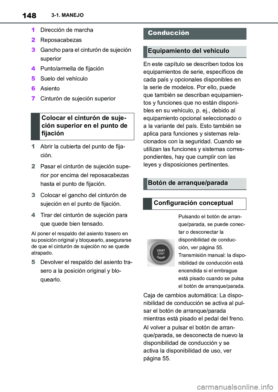 TOYOTA SUPRA 2023 Manual del propietario (in Spanish) 1483-1. MANEJO
1Dirección de marcha
2Reposacabezas
3Gancho para el cinturón de sujeción
superior
4Punto/armella de fijación
5Suelo del vehículo
6Asiento
7Cinturón de sujeción superior
1Abrir l TOYOTA SUPRA 2023 Manual del propietario (in Spanish) 1483-1. MANEJO
1Dirección de marcha
2Reposacabezas
3Gancho para el cinturón de sujeción
superior
4Punto/armella de fijación
5Suelo del vehículo
6Asiento
7Cinturón de sujeción superior
1Abrir l