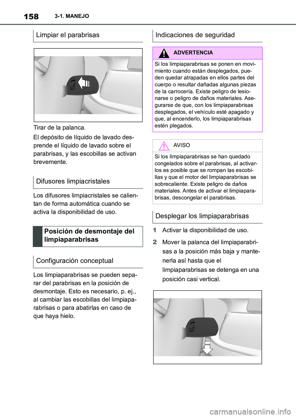 TOYOTA SUPRA 2023 Manual del propietario (in Spanish) 1583-1. MANEJO
Tirar de la palanca.
El depósito de líquido de lavado des-
prende el líquido de lavado sobre el
parabrisas, y las escobillas se activan
brevemente.
Los difusores limpiacristales se TOYOTA SUPRA 2023 Manual del propietario (in Spanish) 1583-1. MANEJO
Tirar de la palanca.
El depósito de líquido de lavado des-
prende el líquido de lavado sobre el
parabrisas, y las escobillas se activan
brevemente.
Los difusores limpiacristales se