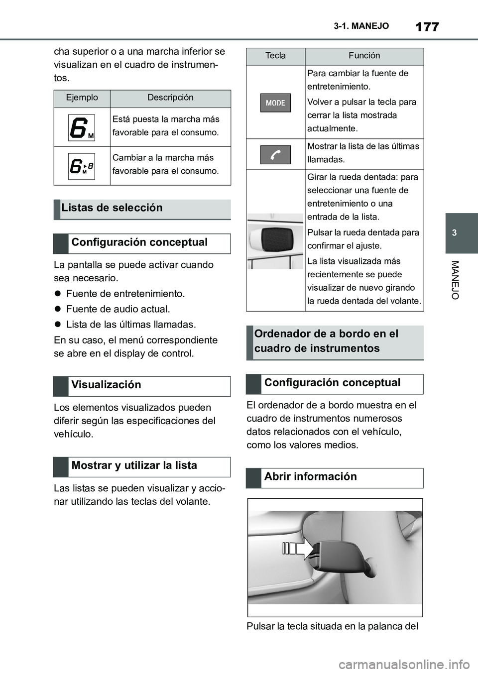 TOYOTA SUPRA 2023 Manual del propietario (in Spanish) 177
3 3-1. MANEJO
MANEJO
cha superior o a una marcha inferior se
visualizan en el cuadro de instrumen-
tos.
La pantalla se puede activar cuando
sea necesario.
Fuente de entretenimiento.
Fuente TOYOTA SUPRA 2023 Manual del propietario (in Spanish) 177
3 3-1. MANEJO
MANEJO
cha superior o a una marcha inferior se
visualizan en el cuadro de instrumen-
tos.
La pantalla se puede activar cuando
sea necesario.
Fuente de entretenimiento.
Fuente