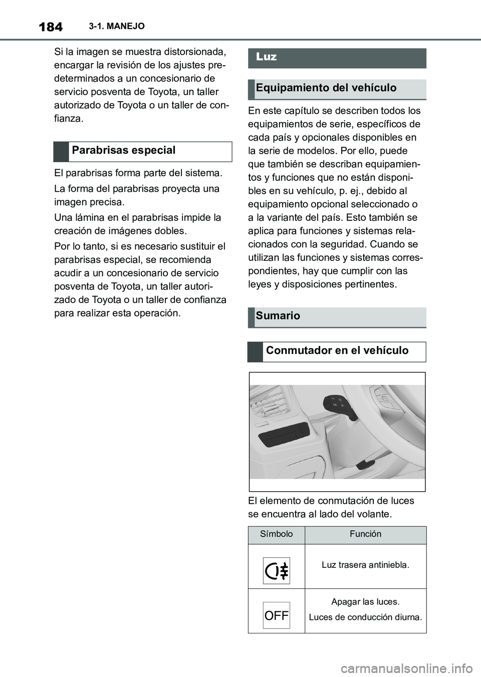 TOYOTA SUPRA 2023 Manual del propietario (in Spanish) 1843-1. MANEJO
Si la imagen se muestra distorsionada,
encargar la revisión de los ajustes pre-
determinados a un concesionario de
servicio posventa de Toyota, un taller
autorizado de Toyota o un t TOYOTA SUPRA 2023 Manual del propietario (in Spanish) 1843-1. MANEJO
Si la imagen se muestra distorsionada,
encargar la revisión de los ajustes pre-
determinados a un concesionario de
servicio posventa de Toyota, un taller
autorizado de Toyota o un t