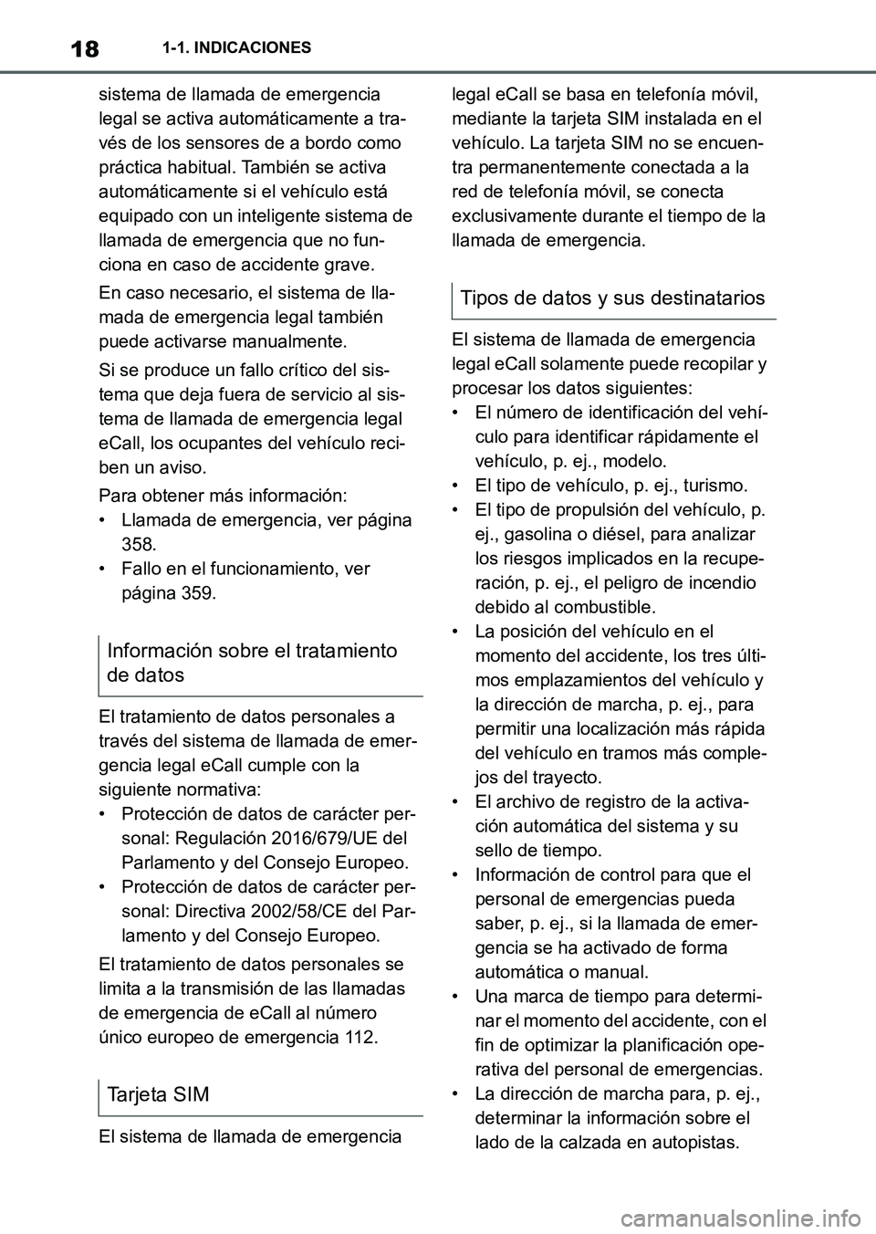 TOYOTA SUPRA 2023 Manual del propietario (in Spanish) 181-1. INDICACIONES
sistema de llamada de emergencia
legal se activa automáticamente a tra-
vés de los sensores de a bordo como
práctica habitual. También se activa
automáticamente si el vehí TOYOTA SUPRA 2023 Manual del propietario (in Spanish) 181-1. INDICACIONES
sistema de llamada de emergencia
legal se activa automáticamente a tra-
vés de los sensores de a bordo como
práctica habitual. También se activa
automáticamente si el vehí