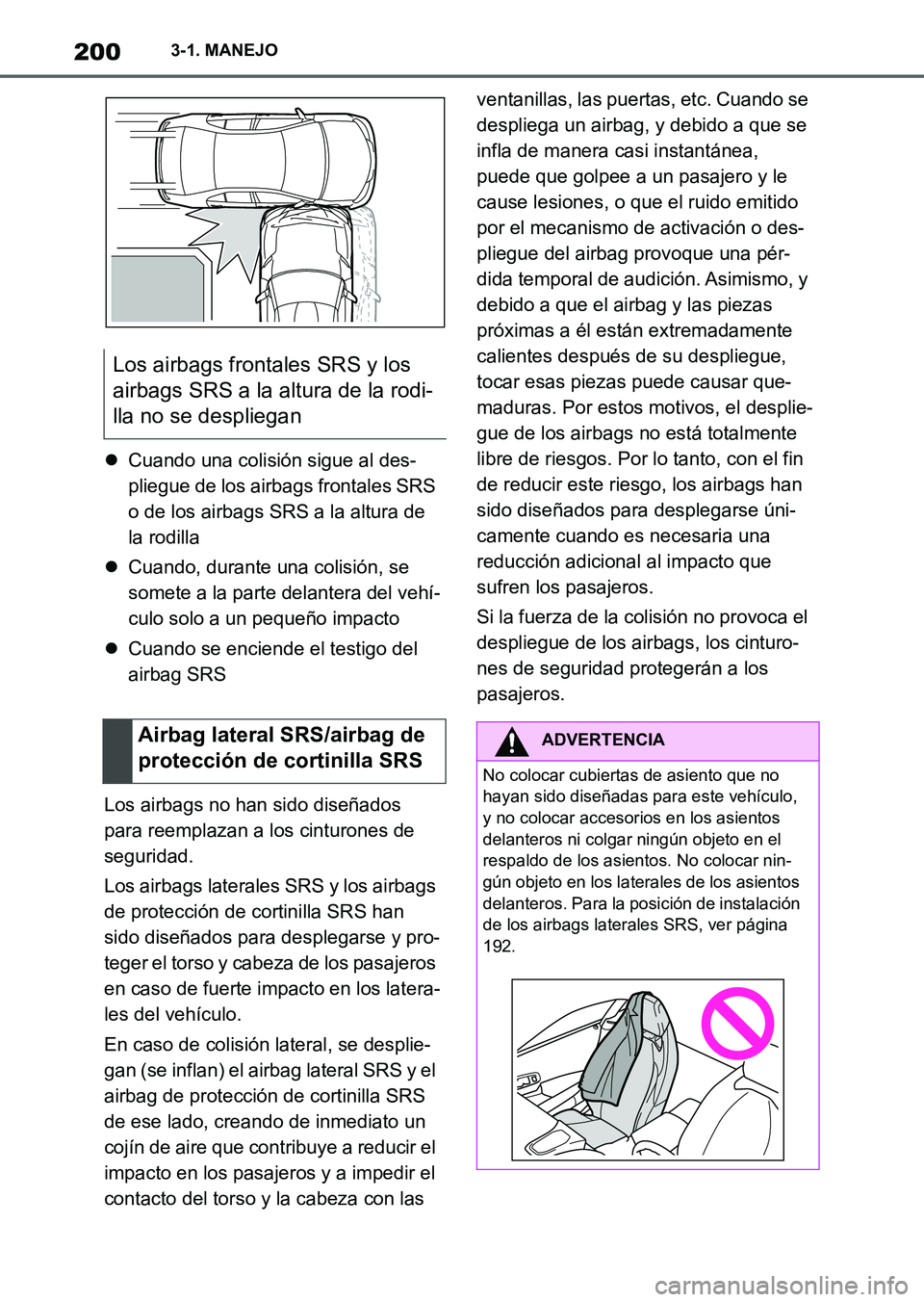 TOYOTA SUPRA 2023 Manual del propietario (in Spanish) 2003-1. MANEJO
Cuando una colisión sigue al des-
pliegue de los airbags frontales SRS
o de los airbags SRS a la altura de
la rodilla
Cuando, durante una colisión, se
somete a la parte delan TOYOTA SUPRA 2023 Manual del propietario (in Spanish) 2003-1. MANEJO
Cuando una colisión sigue al des-
pliegue de los airbags frontales SRS
o de los airbags SRS a la altura de
la rodilla
Cuando, durante una colisión, se
somete a la parte delan