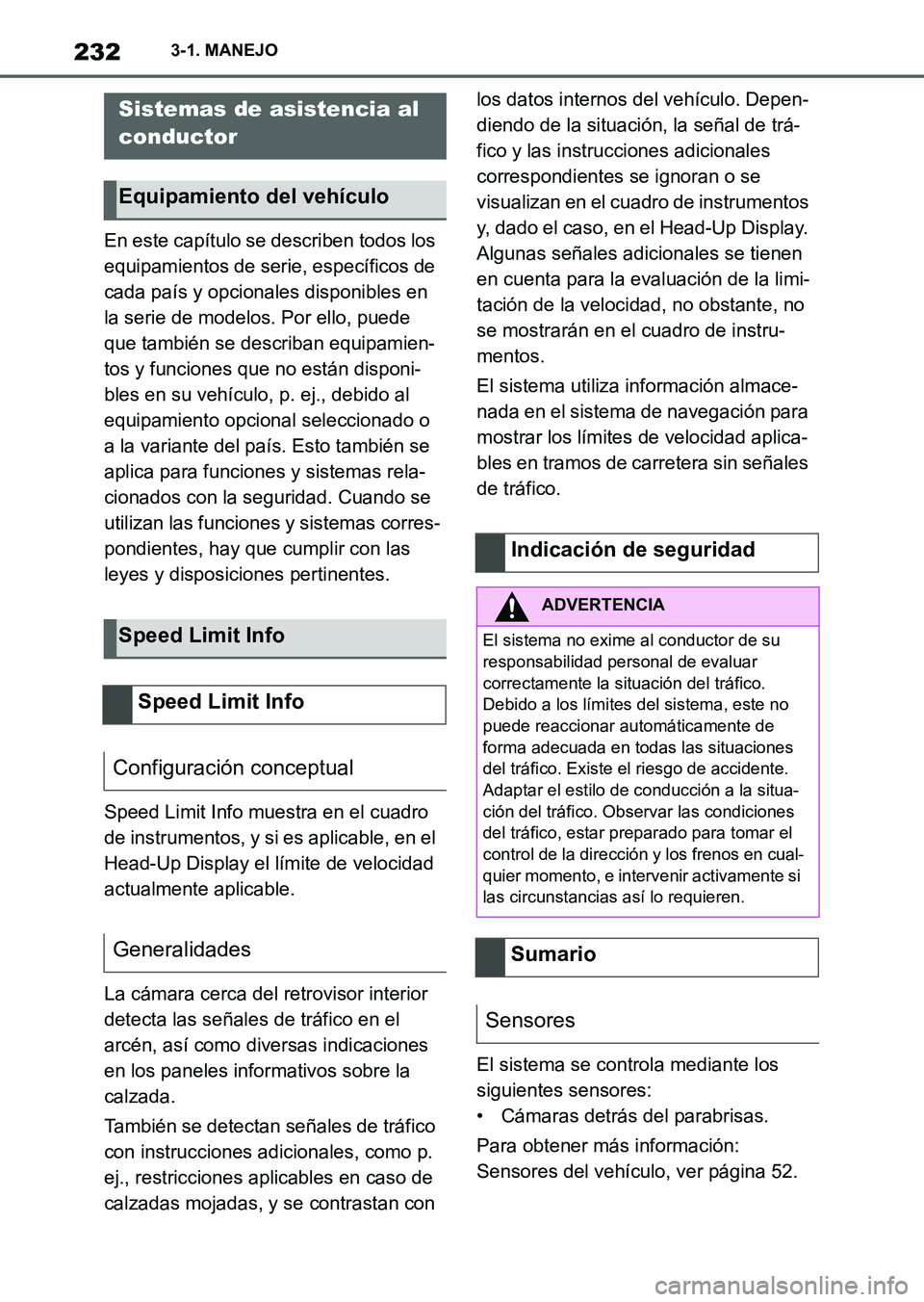 TOYOTA SUPRA 2023 Manual del propietario (in Spanish) 2323-1. MANEJO
En este capítulo se describen todos los
equipamientos de serie, específicos de
cada país y opcionales disponibles en
la serie de modelos. Por ello, puede
que también se describa TOYOTA SUPRA 2023 Manual del propietario (in Spanish) 2323-1. MANEJO
En este capítulo se describen todos los
equipamientos de serie, específicos de
cada país y opcionales disponibles en
la serie de modelos. Por ello, puede
que también se describa