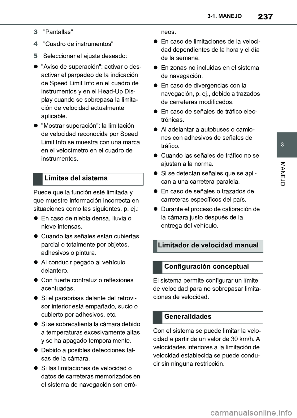 TOYOTA SUPRA 2023 Manual del propietario (in Spanish) 237
3 3-1. MANEJO
MANEJO
3"Pantallas"
4"Cuadro de instrumentos"
5Seleccionar el ajuste deseado:
"Aviso de superación": activar o des-
activar el parpadeo de la indicación
de Speed Limit Info en TOYOTA SUPRA 2023 Manual del propietario (in Spanish) 237
3 3-1. MANEJO
MANEJO
3"Pantallas"
4"Cuadro de instrumentos"
5Seleccionar el ajuste deseado:
"Aviso de superación": activar o des-
activar el parpadeo de la indicación
de Speed Limit Info en