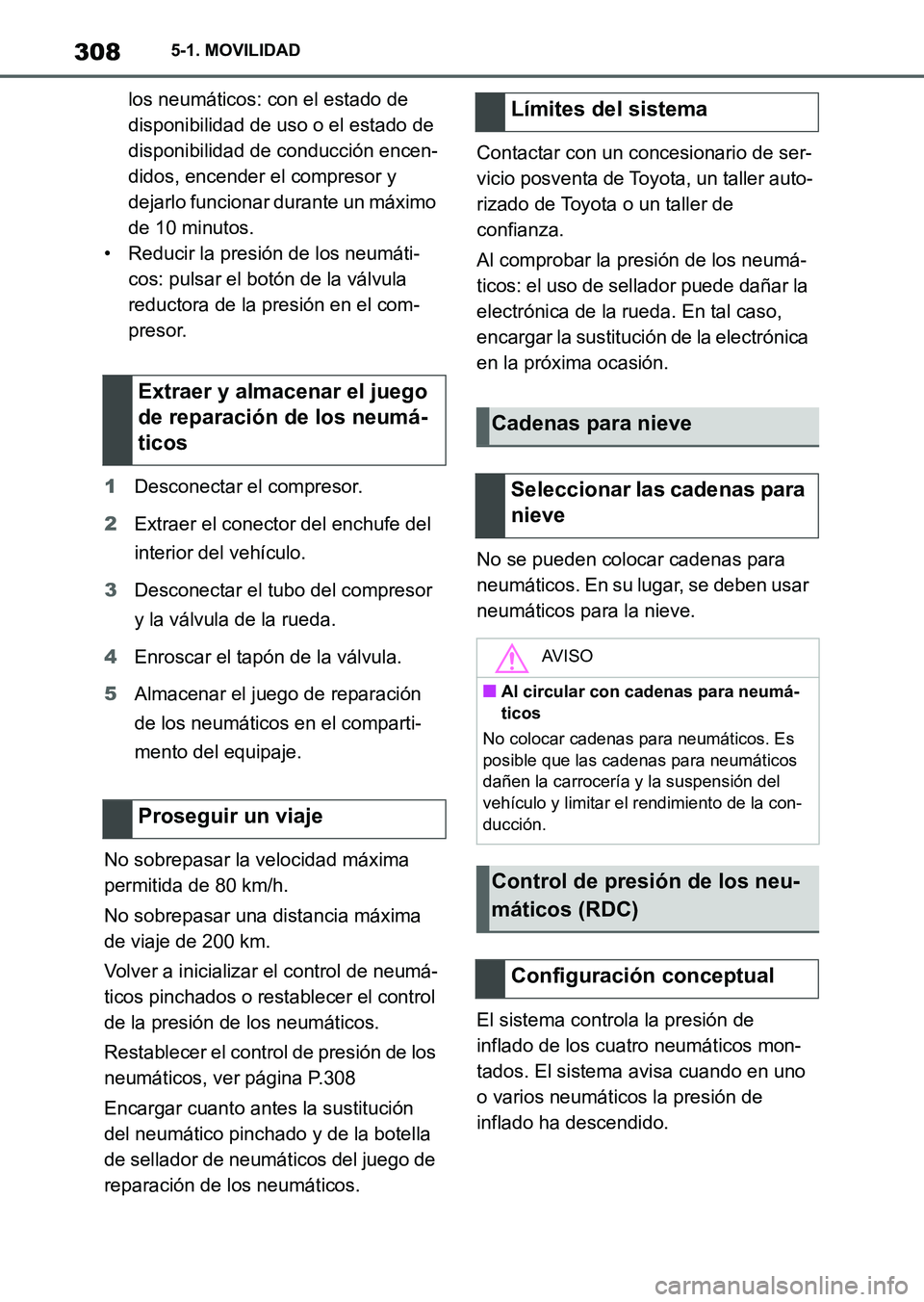 TOYOTA SUPRA 2023 Manual del propietario (in Spanish) 3085-1. MOVILIDAD
los neumáticos: con el estado de
disponibilidad de uso o el estado de
disponibilidad de conducción encen-
didos, encender el compresor y
dejarlo funcionar durante un máximo
de TOYOTA SUPRA 2023 Manual del propietario (in Spanish) 3085-1. MOVILIDAD
los neumáticos: con el estado de
disponibilidad de uso o el estado de
disponibilidad de conducción encen-
didos, encender el compresor y
dejarlo funcionar durante un máximo
de