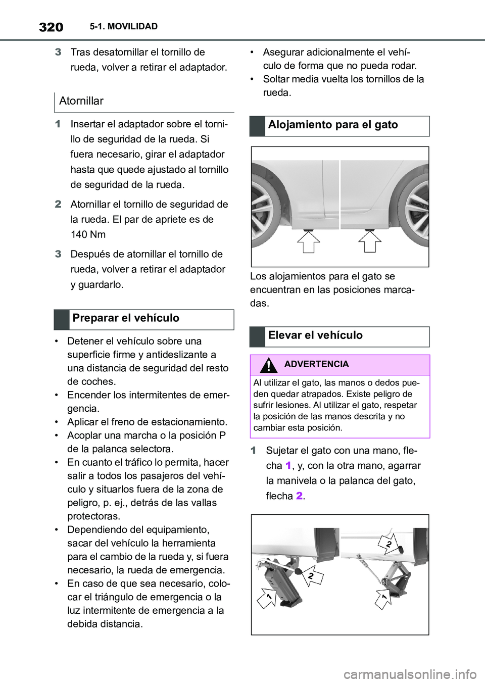 TOYOTA SUPRA 2023 Manual del propietario (in Spanish) 3205-1. MOVILIDAD
3Tras desatornillar el tornillo de
rueda, volver a retirar el adaptador.
1Insertar el adaptador sobre el torni-
llo de seguridad de la rueda. Si
fuera necesario, girar el adaptador TOYOTA SUPRA 2023 Manual del propietario (in Spanish) 3205-1. MOVILIDAD
3Tras desatornillar el tornillo de
rueda, volver a retirar el adaptador.
1Insertar el adaptador sobre el torni-
llo de seguridad de la rueda. Si
fuera necesario, girar el adaptador