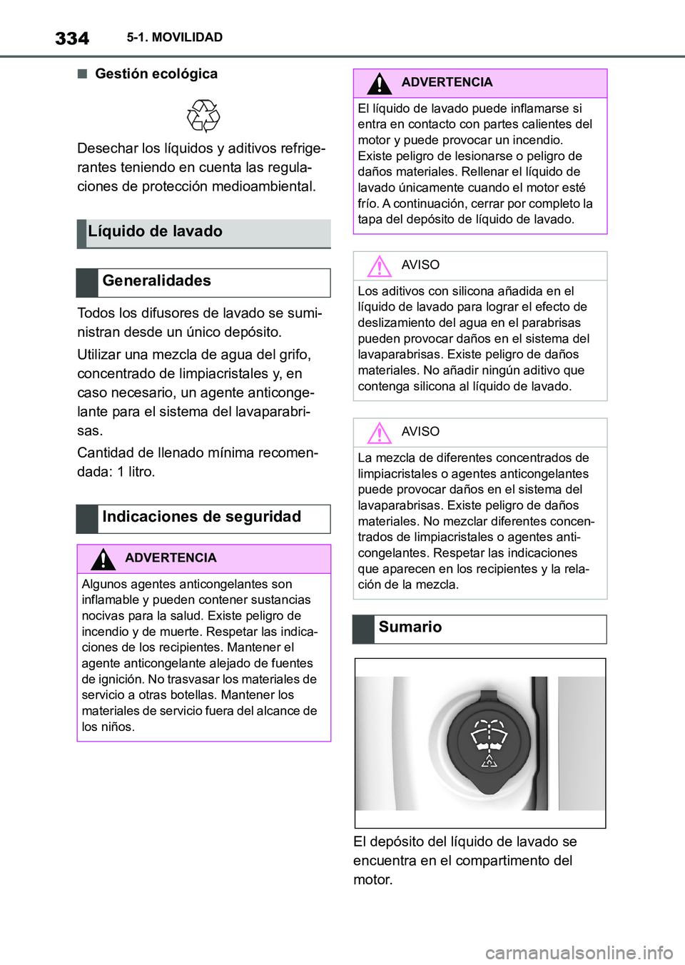 TOYOTA SUPRA 2023 Manual del propietario (in Spanish) 3345-1. MOVILIDAD
■Gestión ecológica
Desechar los líquidos y aditivos refrige-
rantes teniendo en cuenta las regula-
ciones de protección medioambiental.
Todos los difusores de lavado se sumi-
n TOYOTA SUPRA 2023 Manual del propietario (in Spanish) 3345-1. MOVILIDAD
■Gestión ecológica
Desechar los líquidos y aditivos refrige-
rantes teniendo en cuenta las regula-
ciones de protección medioambiental.
Todos los difusores de lavado se sumi-
n