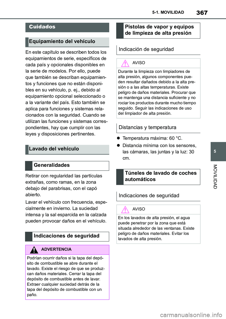 TOYOTA SUPRA 2023 Manual del propietario (in Spanish) 367
5 5-1. MOVILIDAD
MOVILIDAD
En este capítulo se describen todos los
equipamientos de serie, específicos de
cada país y opcionales disponibles en
la serie de modelos. Por ello, puede
que tamb TOYOTA SUPRA 2023 Manual del propietario (in Spanish) 367
5 5-1. MOVILIDAD
MOVILIDAD
En este capítulo se describen todos los
equipamientos de serie, específicos de
cada país y opcionales disponibles en
la serie de modelos. Por ello, puede
que tamb