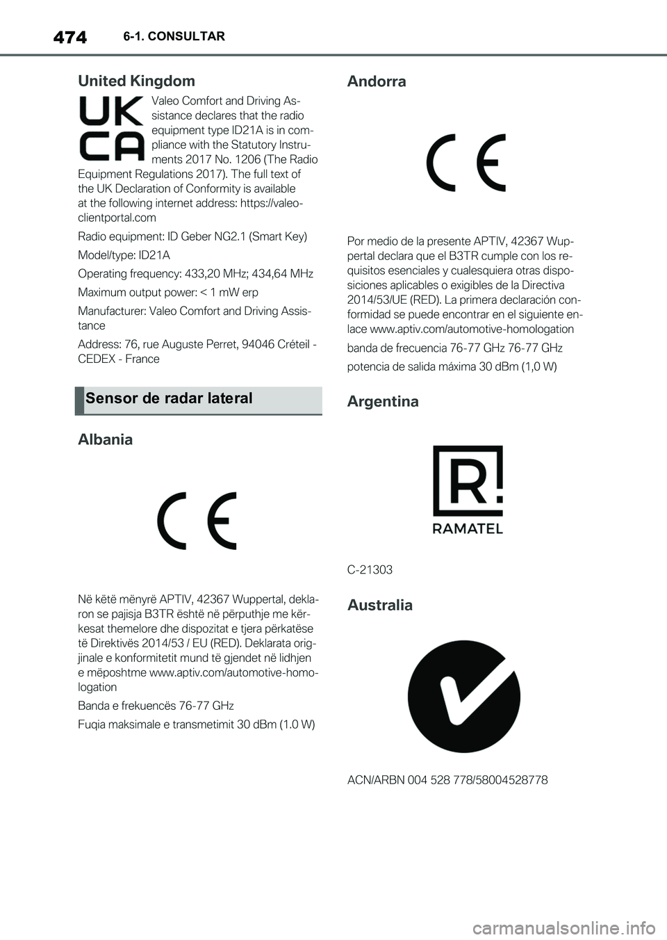 TOYOTA SUPRA 2023  Manual del propietario (in Spanish) 4746-1. CONSULTAR
Sensor de radar lateral
Supra_OM_Spanish_OM9A434S_1_2211.book  474 ページ  ２０２２年９月１日　木曜日　午後１時５５分 