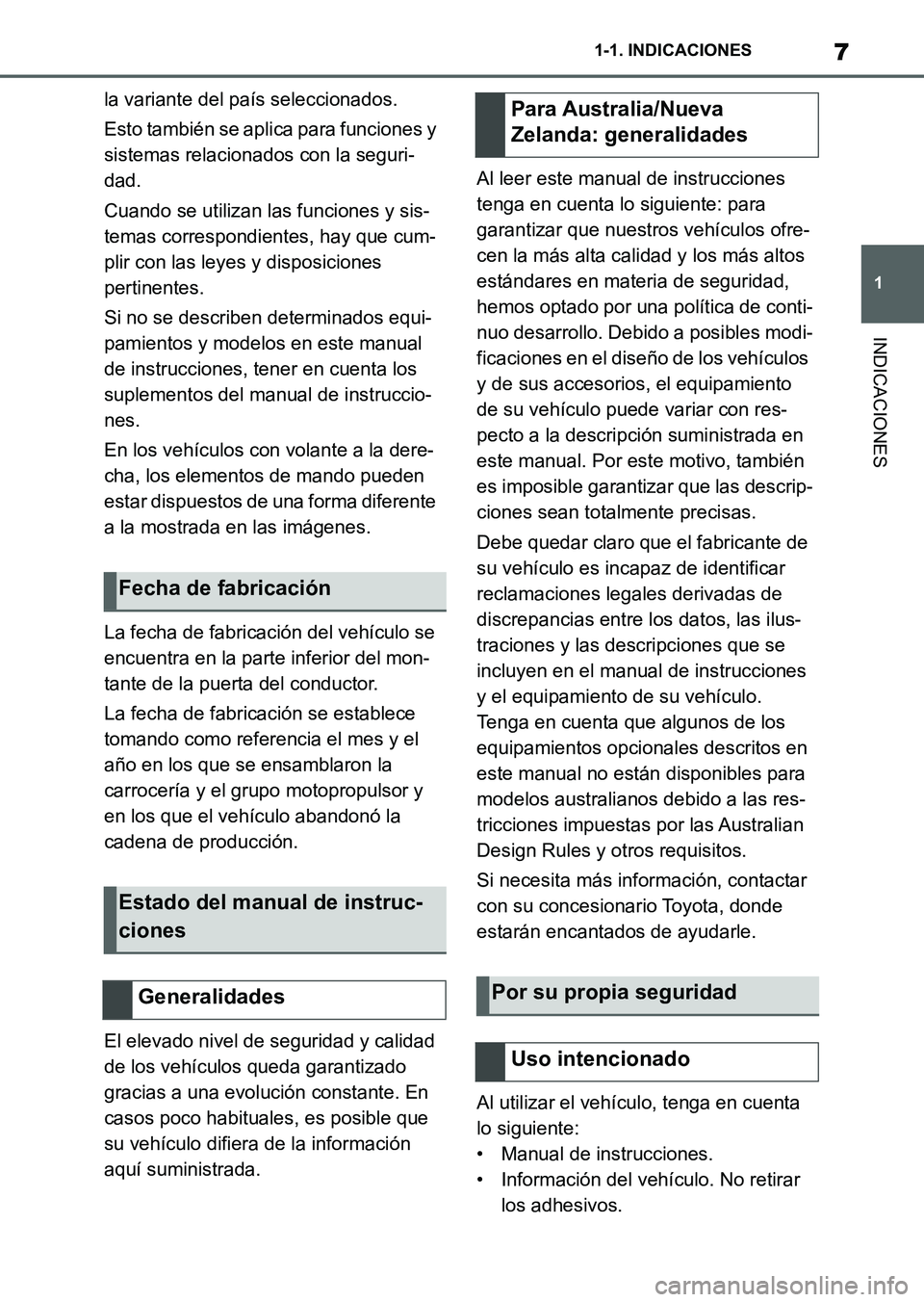 TOYOTA SUPRA 2023 Manual del propietario (in Spanish) 7
1 1-1. INDICACIONES
INDICACIONES
la variante del país seleccionados.
Esto también se aplica para funciones y
sistemas relacionados con la seguri-
dad.
Cuando se utilizan las funciones y sis-
tema TOYOTA SUPRA 2023 Manual del propietario (in Spanish) 7
1 1-1. INDICACIONES
INDICACIONES
la variante del país seleccionados.
Esto también se aplica para funciones y
sistemas relacionados con la seguri-
dad.
Cuando se utilizan las funciones y sis-
tema