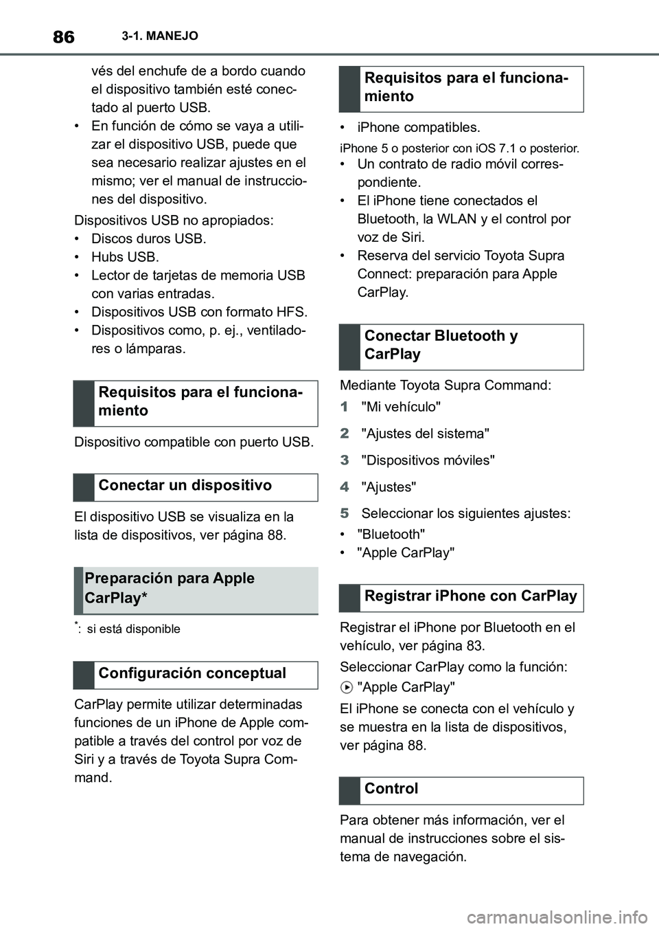 TOYOTA SUPRA 2023 Manual del propietario (in Spanish) 863-1. MANEJO
vés del enchufe de a bordo cuando
el dispositivo también esté conec-
tado al puerto USB.
• En función de cómo se vaya a utili-
zar el dispositivo USB, puede que
sea necesario re TOYOTA SUPRA 2023 Manual del propietario (in Spanish) 863-1. MANEJO
vés del enchufe de a bordo cuando
el dispositivo también esté conec-
tado al puerto USB.
• En función de cómo se vaya a utili-
zar el dispositivo USB, puede que
sea necesario re