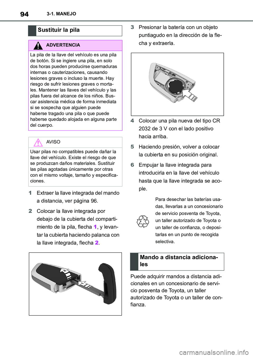 TOYOTA SUPRA 2023 Manual del propietario (in Spanish) 943-1. MANEJO
1Extraer la llave integrada del mando
a distancia, ver página 96.
2Colocar la llave integrada por
debajo de la cubierta del comparti-
miento de la pila, flecha 1, y levan-
tar la cubi TOYOTA SUPRA 2023 Manual del propietario (in Spanish) 943-1. MANEJO
1Extraer la llave integrada del mando
a distancia, ver página 96.
2Colocar la llave integrada por
debajo de la cubierta del comparti-
miento de la pila, flecha 1, y levan-
tar la cubi