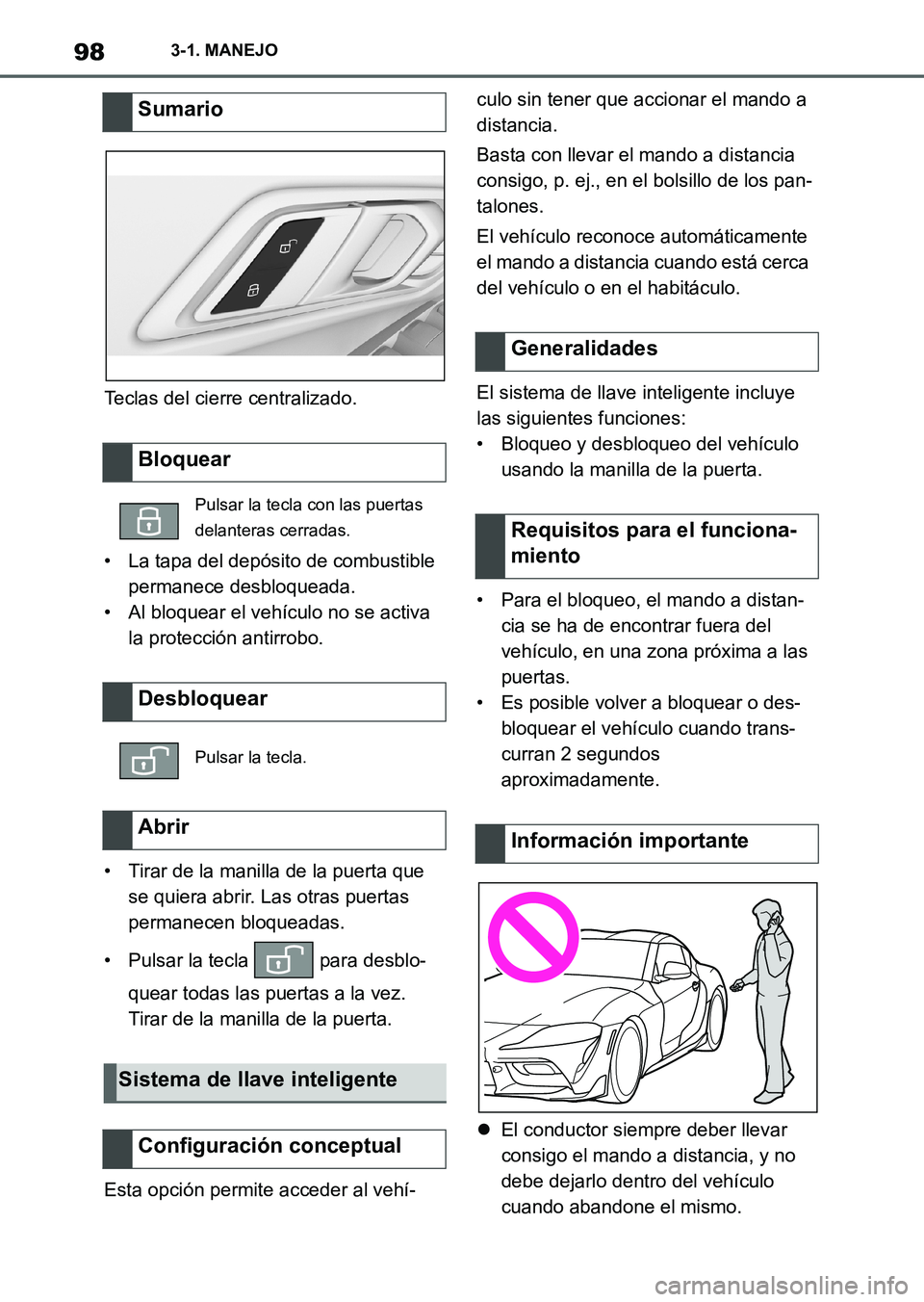 TOYOTA SUPRA 2023 Manual del propietario (in Spanish) 983-1. MANEJO
Teclas del cierre centralizado.
• La tapa del depósito de combustible
permanece desbloqueada.
• Al bloquear el vehículo no se activa
la protección antirrobo.
• Tirar de la man TOYOTA SUPRA 2023 Manual del propietario (in Spanish) 983-1. MANEJO
Teclas del cierre centralizado.
• La tapa del depósito de combustible
permanece desbloqueada.
• Al bloquear el vehículo no se activa
la protección antirrobo.
• Tirar de la man