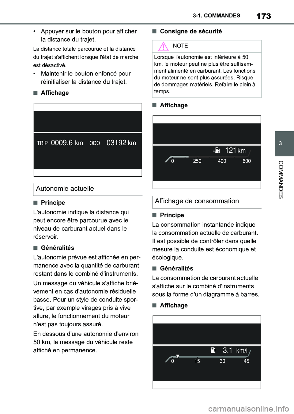 TOYOTA SUPRA 2023 Manuel du propriétaire (in French) 173
3 3-1. COMMANDES
COMMANDES
• Appuyer sur le bouton pour afficher
la distance du trajet.
La distance totale parcourue et la distance
du trajet s'affichent lorsque l'état de marche
est TOYOTA SUPRA 2023 Manuel du propriétaire (in French) 173
3 3-1. COMMANDES
COMMANDES
• Appuyer sur le bouton pour afficher
la distance du trajet.
La distance totale parcourue et la distance
du trajet s'affichent lorsque l'état de marche
est