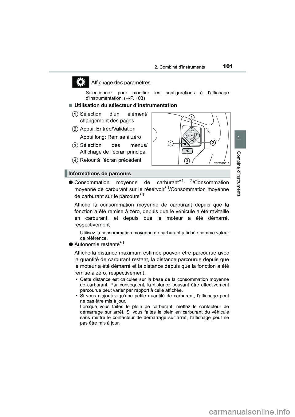 TOYOTA TACOMA 2017  Manuel du propriétaire (in French) 1012. Combiné d’instruments
2
Combiné d’instruments
TACOMA_OM_USA_OM04013D
Affichage des paramètres
Sélectionnez pour modifier les configurations à l’affichage
d’instrumentation. (P. 1