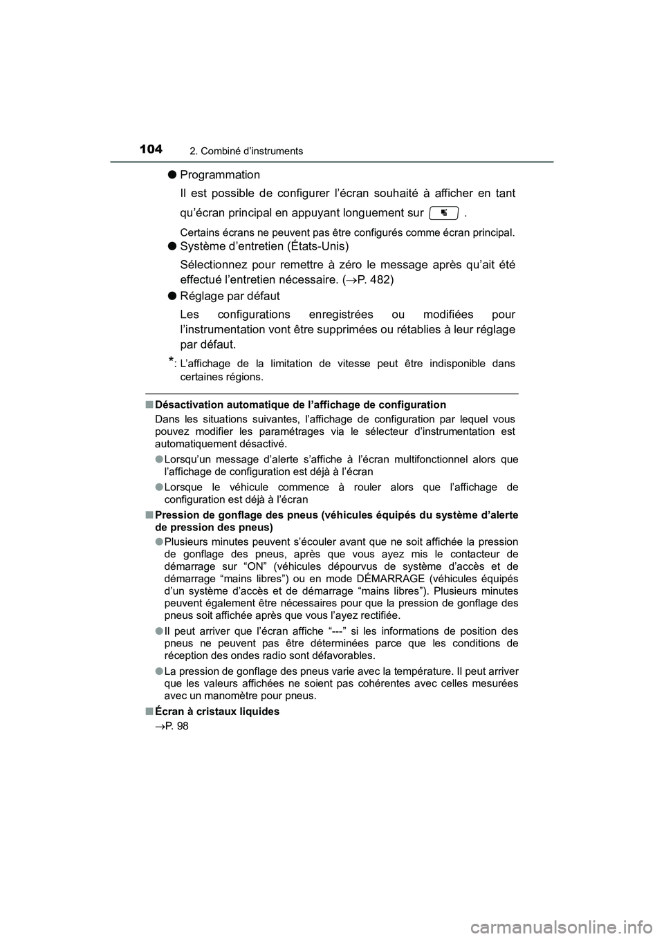 TOYOTA TACOMA 2017 Manuel du propriétaire (in French) 1042. Combiné d’instruments
TACOMA_OM_USA_OM04013D
●Programmation
Il est possible de configurer l’écran souhaité à afficher en tant
qu’écran principal en appuyant longuement sur .
Certa TOYOTA TACOMA 2017 Manuel du propriétaire (in French) 1042. Combiné d’instruments
TACOMA_OM_USA_OM04013D
●Programmation
Il est possible de configurer l’écran souhaité à afficher en tant
qu’écran principal en appuyant longuement sur .
Certa