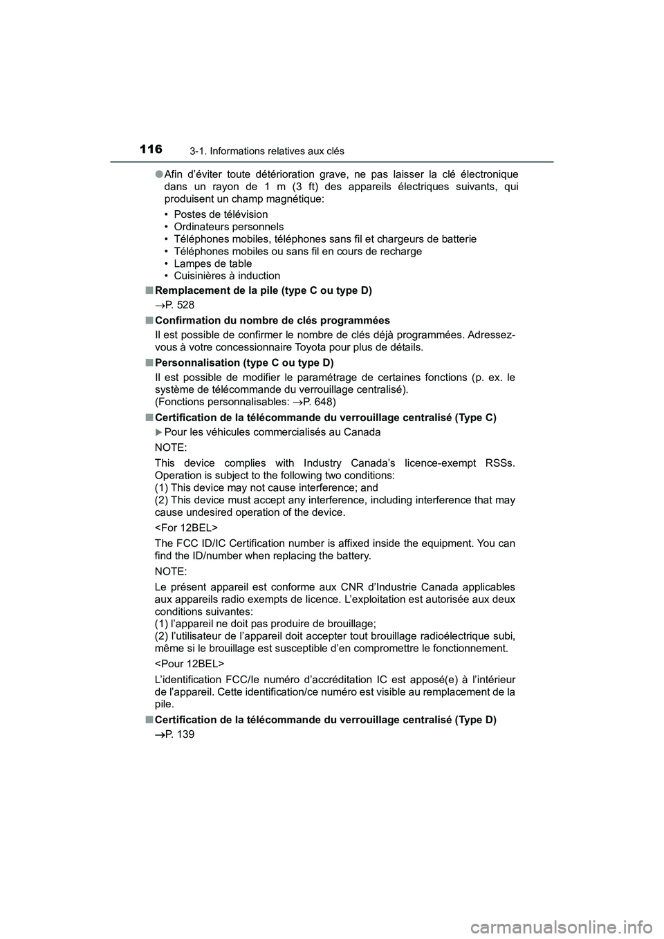 TOYOTA TACOMA 2017 Manuel du propriétaire (in French) 1163-1. Informations relatives aux clés
TACOMA_OM_USA_OM04013D●
Afin d’éviter toute détérioration grave, ne pas laisser la clé électronique
dans un rayon de 1 m (3 ft) des appareils électri TOYOTA TACOMA 2017 Manuel du propriétaire (in French) 1163-1. Informations relatives aux clés
TACOMA_OM_USA_OM04013D●
Afin d’éviter toute détérioration grave, ne pas laisser la clé électronique
dans un rayon de 1 m (3 ft) des appareils électri