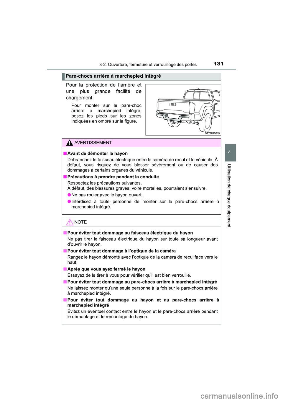 TOYOTA TACOMA 2017  Manuel du propriétaire (in French) 1313-2. Ouverture, fermeture et verrouillage des portes
3
Utilisation de chaque équipement
TACOMA_OM_USA_OM04013D
Pour la protection de l’arrière et
une plus grande facilité de
chargement.
Pour m