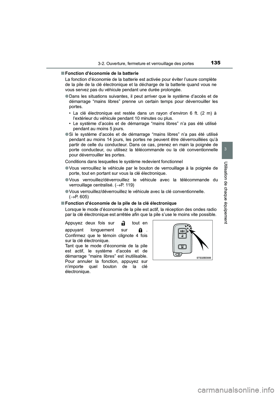 TOYOTA TACOMA 2017  Manuel du propriétaire (in French) 1353-2. Ouverture, fermeture et verrouillage des portes
3
Utilisation de chaque équipement
TACOMA_OM_USA_OM04013D■
Fonction d’économie de la batterie
La fonction d’économie de la batterie est