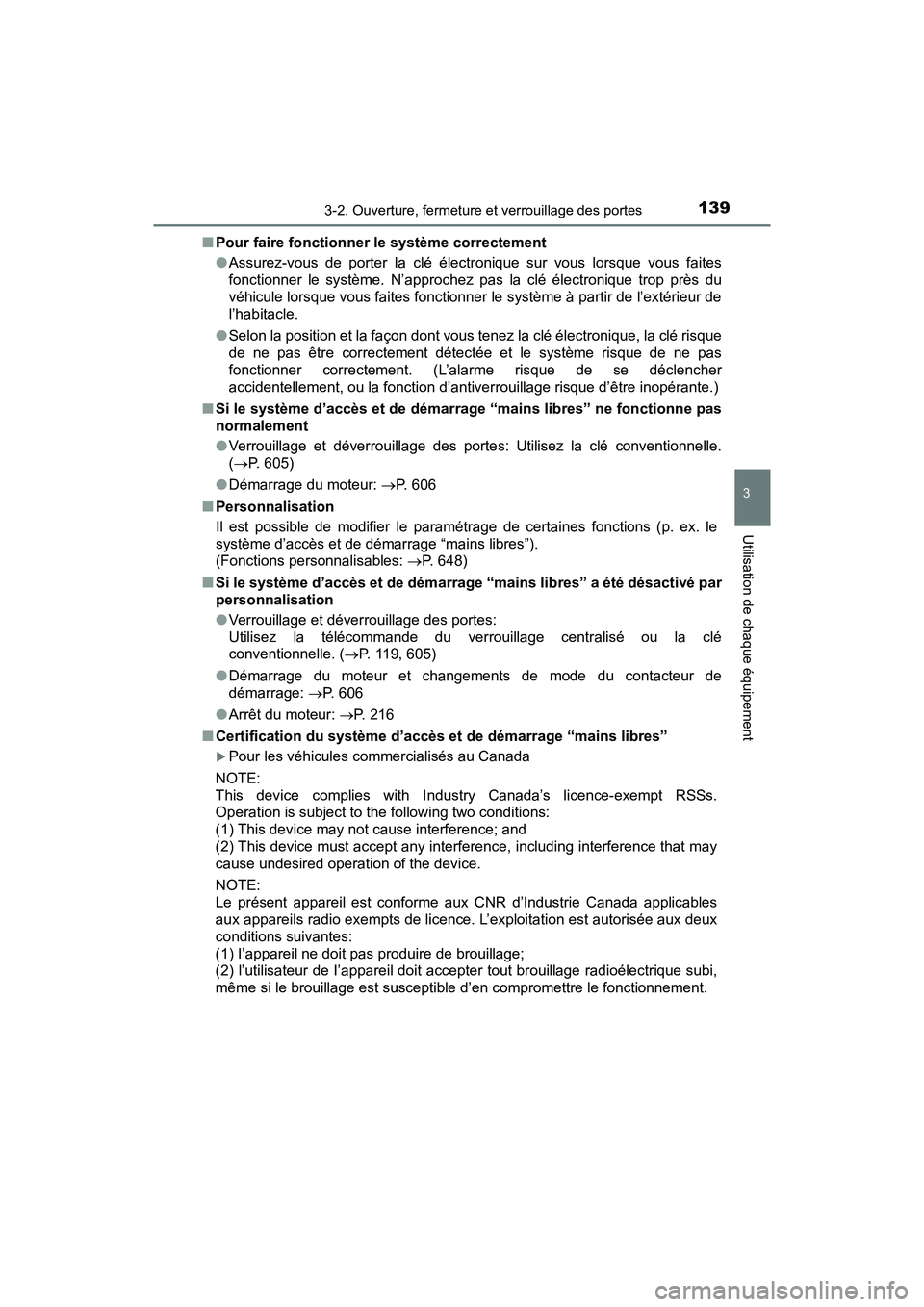 TOYOTA TACOMA 2017  Manuel du propriétaire (in French) 1393-2. Ouverture, fermeture et verrouillage des portes
3
Utilisation de chaque équipement
TACOMA_OM_USA_OM04013D■
Pour faire fonctionner  le système correctement
● Assurez-vous de porter la cl