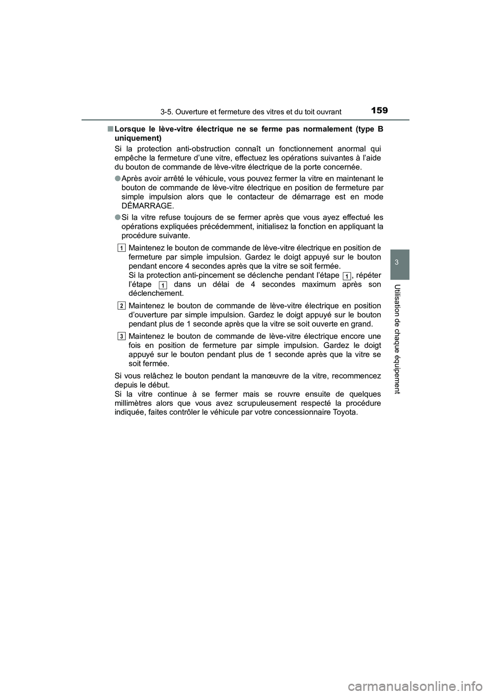 TOYOTA TACOMA 2017 Manuel du propriétaire (in French) 1593-5. Ouverture et fermeture des vitres et du toit ouvrant
3
Utilisation de chaque équipement
TACOMA_OM_USA_OM04013D■
Lorsque le lève-vitre électrique ne se ferme pas normalement (type B
unique TOYOTA TACOMA 2017 Manuel du propriétaire (in French) 1593-5. Ouverture et fermeture des vitres et du toit ouvrant
3
Utilisation de chaque équipement
TACOMA_OM_USA_OM04013D■
Lorsque le lève-vitre électrique ne se ferme pas normalement (type B
unique