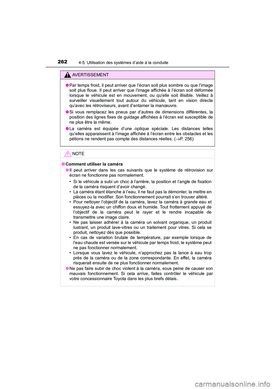 TOYOTA TACOMA 2017 Manuel du propriétaire (in French) 2624-5. Utilisation des systèmes d’aide à la conduite
TACOMA_OM_USA_OM04013D
AVERTISSEMENT
●Par temps froid, il peut arriver que l’écran soit plus sombre ou que l’image
soit plus floue. Il TOYOTA TACOMA 2017 Manuel du propriétaire (in French) 2624-5. Utilisation des systèmes d’aide à la conduite
TACOMA_OM_USA_OM04013D
AVERTISSEMENT
●Par temps froid, il peut arriver que l’écran soit plus sombre ou que l’image
soit plus floue. Il