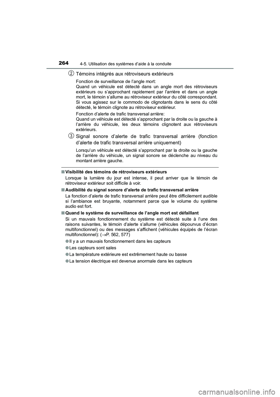 TOYOTA TACOMA 2017 Manuel du propriétaire (in French) 2644-5. Utilisation des systèmes d’aide à la conduite
TACOMA_OM_USA_OM04013D
Témoins intégrés aux rétroviseurs extérieurs
Fonction de surveillance de l’angle mort:
Quand un véhicule est d TOYOTA TACOMA 2017 Manuel du propriétaire (in French) 2644-5. Utilisation des systèmes d’aide à la conduite
TACOMA_OM_USA_OM04013D
Témoins intégrés aux rétroviseurs extérieurs
Fonction de surveillance de l’angle mort:
Quand un véhicule est d