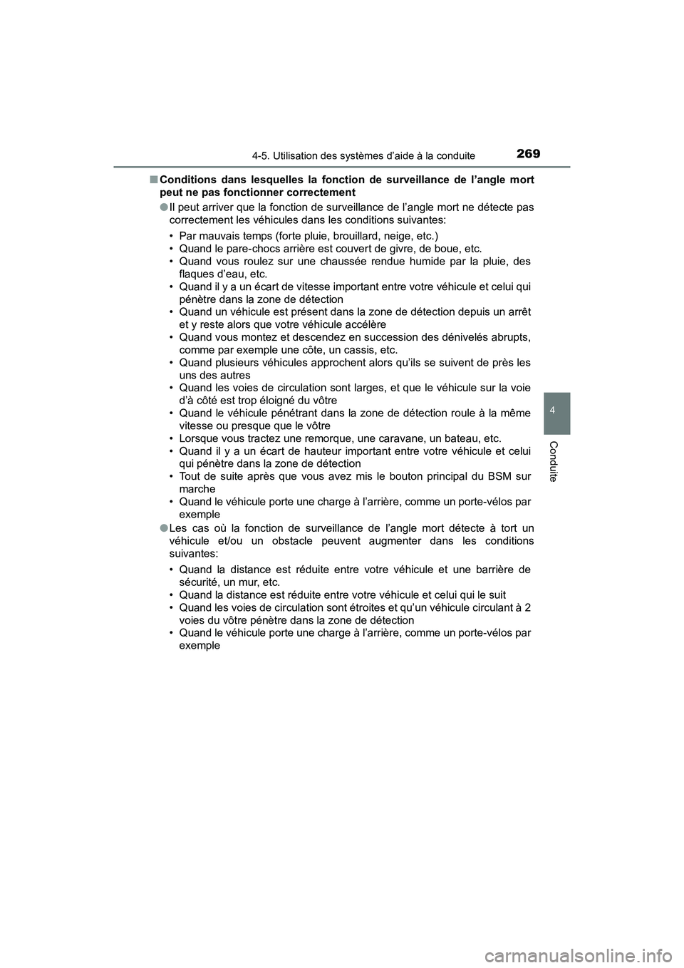 TOYOTA TACOMA 2017  Manuel du propriétaire (in French) 2694-5. Utilisation des systèmes d’aide à la conduite
4
Conduite
TACOMA_OM_USA_OM04013D■
Conditions dans lesquelles la fonction de surveillance de l’angle mort
peut ne pas fonctionner correcte