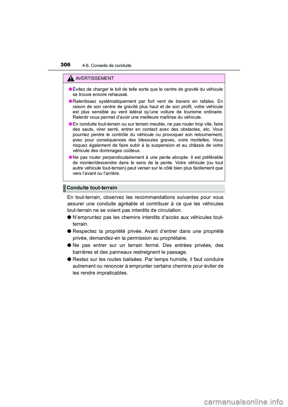 TOYOTA TACOMA 2017 Manuel du propriétaire (in French) 3064-6. Conseils de conduite
TACOMA_OM_USA_OM04013D
En tout-terrain, observez les recommandations suivantes pour vous
assurer une conduite agréable et contribuer à ce que les véhicules
tout-terrain TOYOTA TACOMA 2017 Manuel du propriétaire (in French) 3064-6. Conseils de conduite
TACOMA_OM_USA_OM04013D
En tout-terrain, observez les recommandations suivantes pour vous
assurer une conduite agréable et contribuer à ce que les véhicules
tout-terrain
