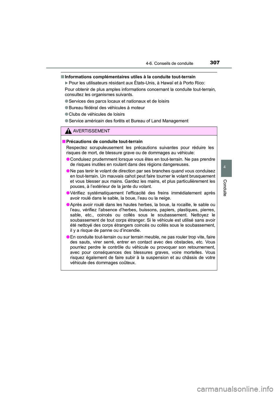 TOYOTA TACOMA 2017 Manuel du propriétaire (in French) 3074-6. Conseils de conduite
4
Conduite
TACOMA_OM_USA_OM04013D
■Informations complémentaires utiles à la conduite tout-terrain
Pour les utilisateurs résidant aux États-Unis, à Hawaï et à P TOYOTA TACOMA 2017 Manuel du propriétaire (in French) 3074-6. Conseils de conduite
4
Conduite
TACOMA_OM_USA_OM04013D
■Informations complémentaires utiles à la conduite tout-terrain
Pour les utilisateurs résidant aux États-Unis, à Hawaï et à P