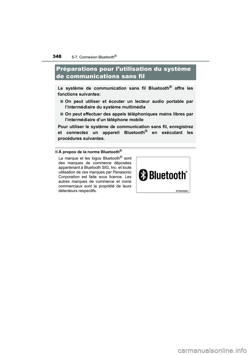 TOYOTA TACOMA 2017 Manuel du propriétaire (in French) 3485-7. Connexion Bluetooth®
TACOMA_OM_USA_OM04013D
Préparations pour l’utilisation du système
de communications sans fil
■À propos de la norme Bluetooth®
Le système de communication sans f TOYOTA TACOMA 2017 Manuel du propriétaire (in French) 3485-7. Connexion Bluetooth®
TACOMA_OM_USA_OM04013D
Préparations pour l’utilisation du système
de communications sans fil
■À propos de la norme Bluetooth®
Le système de communication sans f