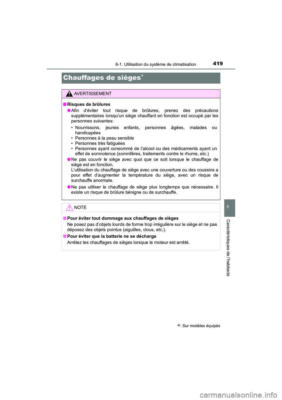 TOYOTA TACOMA 2017 Manuel du propriétaire (in French) 4196-1. Utilisation du système de climatisation
6
Caractéristiques de l’habitacle
TACOMA_OM_USA_OM04013D
Chauffages de sièges
: Sur modèles équipés
AVERTISSEMENT
■Risques de brûlures
TOYOTA TACOMA 2017 Manuel du propriétaire (in French) 4196-1. Utilisation du système de climatisation
6
Caractéristiques de l’habitacle
TACOMA_OM_USA_OM04013D
Chauffages de sièges
: Sur modèles équipés
AVERTISSEMENT
■Risques de brûlures
