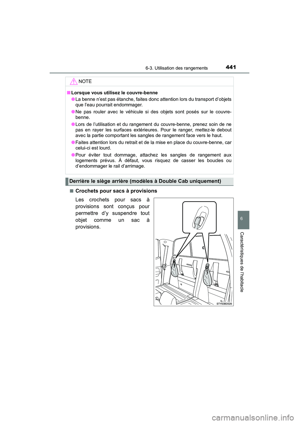 TOYOTA TACOMA 2017 Manuel du propriétaire (in French) 4416-3. Utilisation des rangements
6
Caractéristiques de l’habitacle
TACOMA_OM_USA_OM04013D■
Crochets pour sacs à provisions
Les crochets pour sacs à
provisions sont conçus pour
permettre d’ TOYOTA TACOMA 2017 Manuel du propriétaire (in French) 4416-3. Utilisation des rangements
6
Caractéristiques de l’habitacle
TACOMA_OM_USA_OM04013D■
Crochets pour sacs à provisions
Les crochets pour sacs à
provisions sont conçus pour
permettre d’