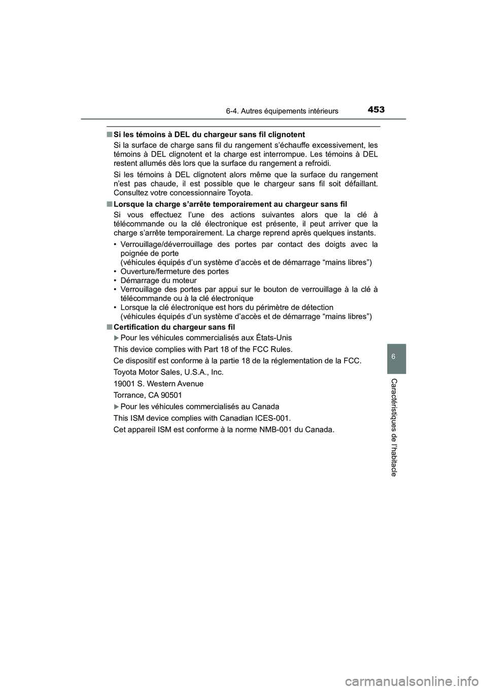 TOYOTA TACOMA 2017 Manuel du propriétaire (in French) 4536-4. Autres équipements intérieurs
6
Caractéristiques de l’habitacle
TACOMA_OM_USA_OM04013D
■Si les témoins à DEL du chargeur sans fil clignotent
Si la surface de charge sans fil du rangem TOYOTA TACOMA 2017 Manuel du propriétaire (in French) 4536-4. Autres équipements intérieurs
6
Caractéristiques de l’habitacle
TACOMA_OM_USA_OM04013D
■Si les témoins à DEL du chargeur sans fil clignotent
Si la surface de charge sans fil du rangem