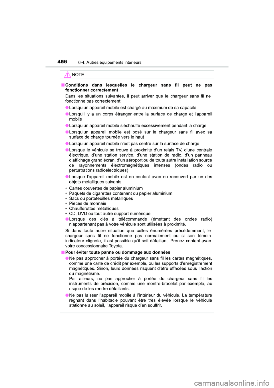TOYOTA TACOMA 2017 Manuel du propriétaire (in French) 4566-4. Autres équipements intérieurs
TACOMA_OM_USA_OM04013D
NOTE
■Conditions dans lesquelles le chargeur sans fil peut ne pas
fonctionner correctement
Dans les situations suivantes, il peut arriv TOYOTA TACOMA 2017 Manuel du propriétaire (in French) 4566-4. Autres équipements intérieurs
TACOMA_OM_USA_OM04013D
NOTE
■Conditions dans lesquelles le chargeur sans fil peut ne pas
fonctionner correctement
Dans les situations suivantes, il peut arriv