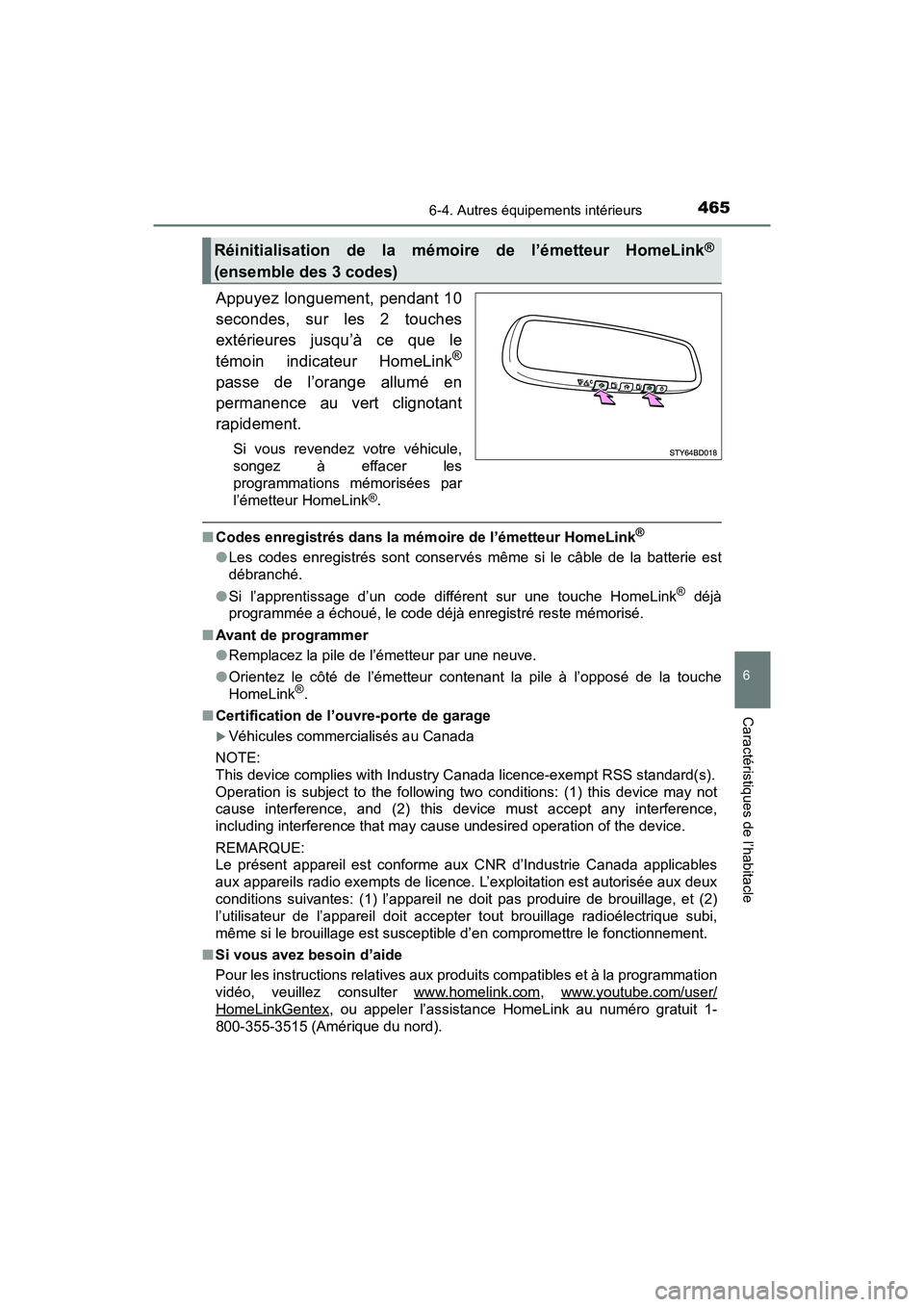 TOYOTA TACOMA 2017 Manuel du propriétaire (in French) 4656-4. Autres équipements intérieurs
6
Caractéristiques de l’habitacle
TACOMA_OM_USA_OM04013D
Appuyez longuement, pendant 10
secondes, sur les 2 touches
extérieures jusqu’à ce que le
témoin TOYOTA TACOMA 2017 Manuel du propriétaire (in French) 4656-4. Autres équipements intérieurs
6
Caractéristiques de l’habitacle
TACOMA_OM_USA_OM04013D
Appuyez longuement, pendant 10
secondes, sur les 2 touches
extérieures jusqu’à ce que le
témoin