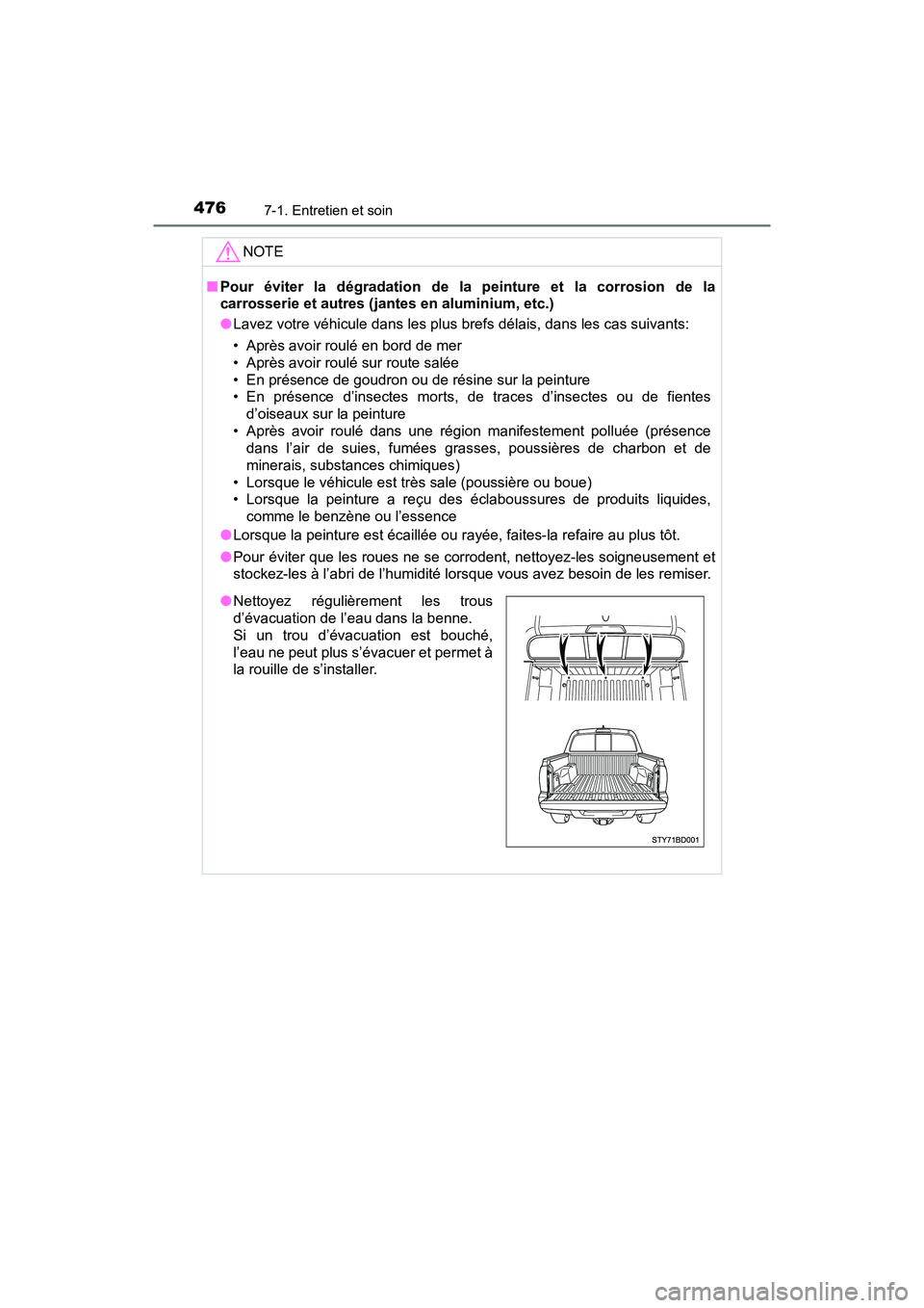 TOYOTA TACOMA 2017 Manuel du propriétaire (in French) 4767-1. Entretien et soin
TACOMA_OM_USA_OM04013D
NOTE
■Pour éviter la dégradation de la peinture et la corrosion de la
carrosserie et autres (jant es en aluminium, etc.)
● Lavez votre véhicule TOYOTA TACOMA 2017 Manuel du propriétaire (in French) 4767-1. Entretien et soin
TACOMA_OM_USA_OM04013D
NOTE
■Pour éviter la dégradation de la peinture et la corrosion de la
carrosserie et autres (jant es en aluminium, etc.)
● Lavez votre véhicule
