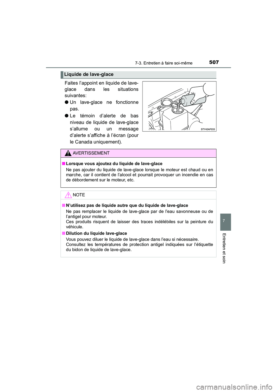 TOYOTA TACOMA 2017 Manuel du propriétaire (in French) 5077-3. Entretien à faire soi-même
7
Entretien et soin
TACOMA_OM_USA_OM04013D
Faites l’appoint en liquide de lave-
glace dans les situations
suivantes:
●Un lave-glace ne fonctionne
pas.
● Le t TOYOTA TACOMA 2017 Manuel du propriétaire (in French) 5077-3. Entretien à faire soi-même
7
Entretien et soin
TACOMA_OM_USA_OM04013D
Faites l’appoint en liquide de lave-
glace dans les situations
suivantes:
●Un lave-glace ne fonctionne
pas.
● Le t