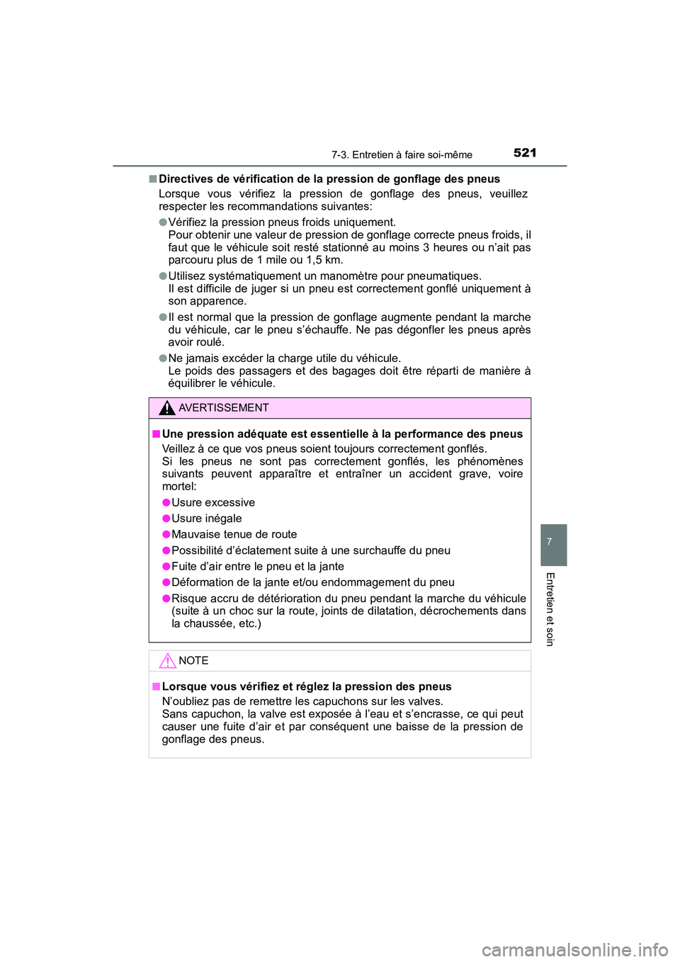 TOYOTA TACOMA 2017 Manuel du propriétaire (in French) 5217-3. Entretien à faire soi-même
7
Entretien et soin
TACOMA_OM_USA_OM04013D■
Directives de vérification de la pression de gonflage des pneus
Lorsque vous vérifiez la pression de gonflage des p TOYOTA TACOMA 2017 Manuel du propriétaire (in French) 5217-3. Entretien à faire soi-même
7
Entretien et soin
TACOMA_OM_USA_OM04013D■
Directives de vérification de la pression de gonflage des pneus
Lorsque vous vérifiez la pression de gonflage des p