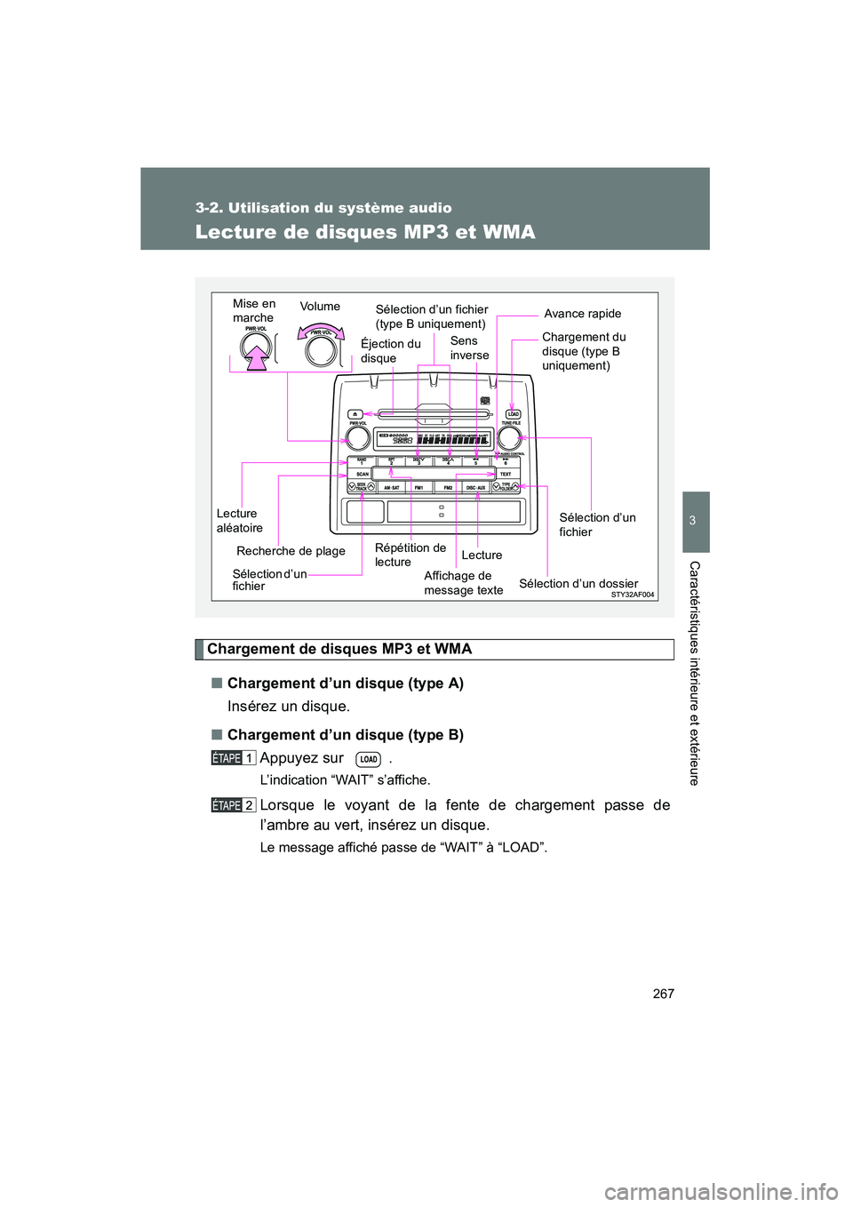 TOYOTA TACOMA 2009 Manuel du propriétaire (in French) 267
3-2. Utilisation du système audio
3
Caractéristiques intérieure et extérieure
TACOMA_D_(L/O_0805)
Lecture de disques MP3 et WMA
Chargement de disques MP3 et WMA■ Chargement d’un disque (ty TOYOTA TACOMA 2009 Manuel du propriétaire (in French) 267
3-2. Utilisation du système audio
3
Caractéristiques intérieure et extérieure
TACOMA_D_(L/O_0805)
Lecture de disques MP3 et WMA
Chargement de disques MP3 et WMA■ Chargement d’un disque (ty