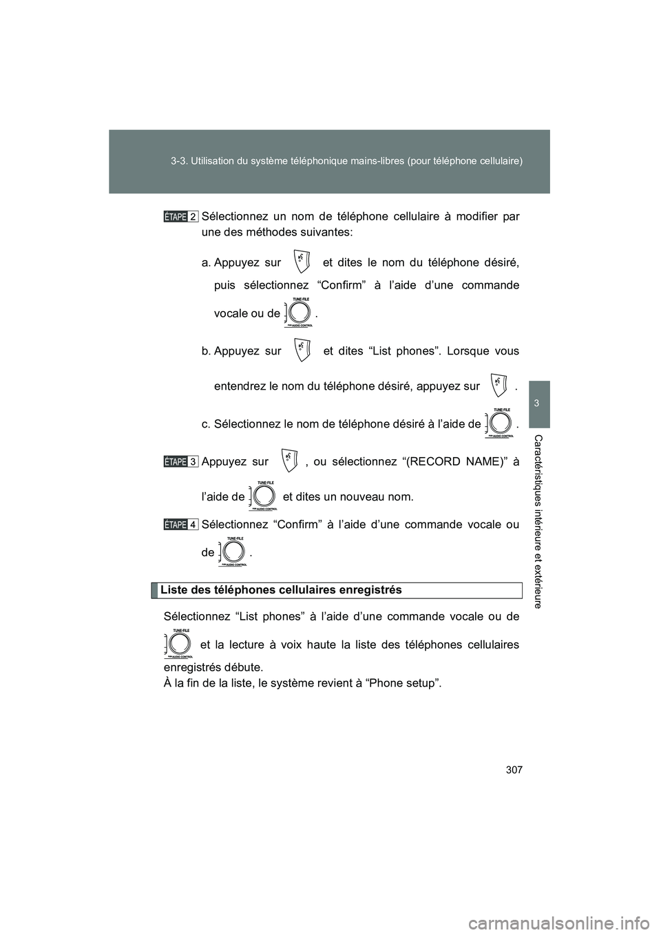 TOYOTA TACOMA 2009 Manuel du propriétaire (in French) 307
3-3. Utilisation du système téléphonique mains-libres (pour téléphone cellulaire)
3
Caractéristiques intérieure et extérieure
TACOMA_D_(L/O_0805)
Sélectionnez un nom de téléphone cellul TOYOTA TACOMA 2009 Manuel du propriétaire (in French) 307
3-3. Utilisation du système téléphonique mains-libres (pour téléphone cellulaire)
3
Caractéristiques intérieure et extérieure
TACOMA_D_(L/O_0805)
Sélectionnez un nom de téléphone cellul