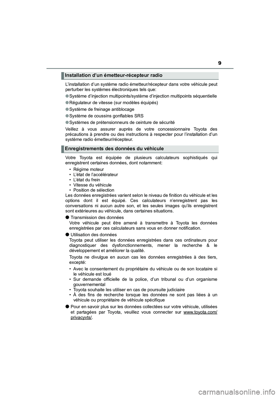 TOYOTA TUNDRA 2017 Manuel du propriétaire (in French) 9
TUNDRA_OM_USA_OM34594D_17MYL’installation d’un système radio émett
eur/récepteur dans votre véhicule peut
perturber les systèmes électroniques tels que:
● Système d’injection multipo TOYOTA TUNDRA 2017 Manuel du propriétaire (in French) 9
TUNDRA_OM_USA_OM34594D_17MYL’installation d’un système radio émett
eur/récepteur dans votre véhicule peut
perturber les systèmes électroniques tels que:
● Système d’injection multipo