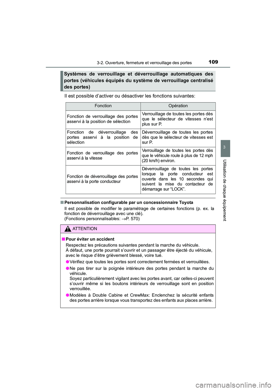 TOYOTA TUNDRA 2017 Manuel du propriétaire (in French) 1093-2. Ouverture, fermeture et verrouillage des portes
3
Utilisation de chaque équipement
TUNDRA_OM_USA_OM34594D_17MY
Il est possible d’activer ou désactiver les fonctions suivantes:
■Personnal TOYOTA TUNDRA 2017 Manuel du propriétaire (in French) 1093-2. Ouverture, fermeture et verrouillage des portes
3
Utilisation de chaque équipement
TUNDRA_OM_USA_OM34594D_17MY
Il est possible d’activer ou désactiver les fonctions suivantes:
■Personnal