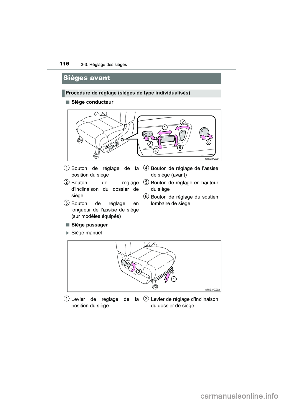 TOYOTA TUNDRA 2017 Manuel du propriétaire (in French) 1163-3. Réglage des sièges
TUNDRA_OM_USA_OM34594D_17MY
Sièges avant
■Siège conducteur
■Siège passager
Siège manuel
Procédure de réglage (sièges de type individualisés)
Bouton de régl TOYOTA TUNDRA 2017 Manuel du propriétaire (in French) 1163-3. Réglage des sièges
TUNDRA_OM_USA_OM34594D_17MY
Sièges avant
■Siège conducteur
■Siège passager
Siège manuel
Procédure de réglage (sièges de type individualisés)
Bouton de régl