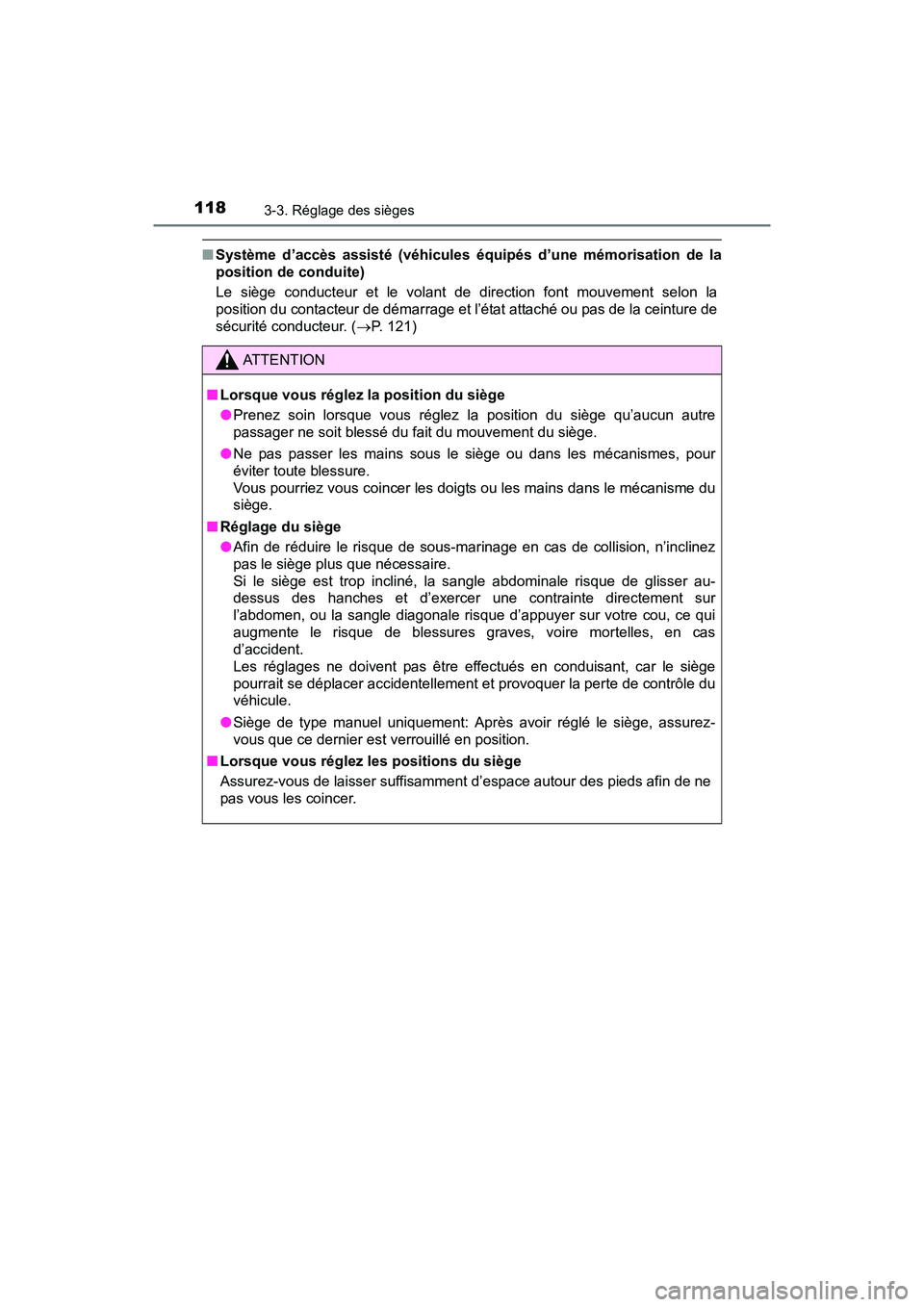 TOYOTA TUNDRA 2017 Manuel du propriétaire (in French) 1183-3. Réglage des sièges
TUNDRA_OM_USA_OM34594D_17MY
■Système d’accès assisté (véhicules équipés d’une mémorisation de la
position de conduite)
Le siège conducteur et le volant de di TOYOTA TUNDRA 2017 Manuel du propriétaire (in French) 1183-3. Réglage des sièges
TUNDRA_OM_USA_OM34594D_17MY
■Système d’accès assisté (véhicules équipés d’une mémorisation de la
position de conduite)
Le siège conducteur et le volant de di