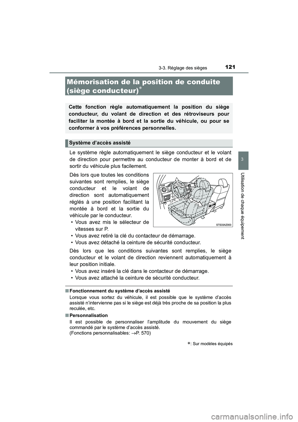 TOYOTA TUNDRA 2017  Manuel du propriétaire (in French) 1213-3. Réglage des sièges
3
Utilisation de chaque équipement
TUNDRA_OM_USA_OM34594D_17MY
Mémorisation de la position de conduite 
(siège conducteur)

Le système règle automatiquement le si