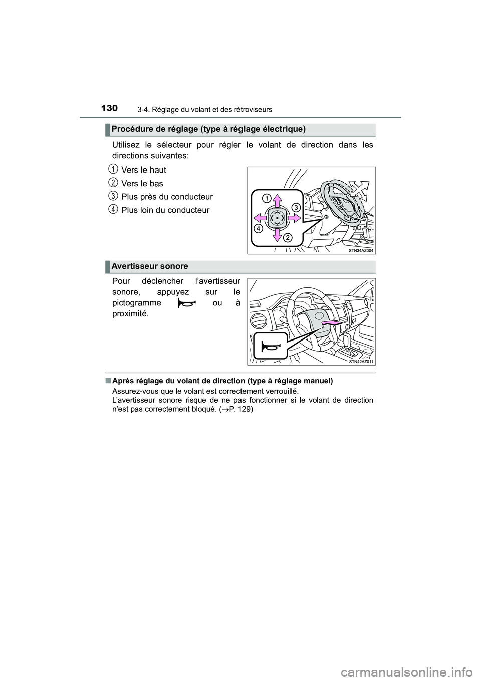 TOYOTA TUNDRA 2017  Manuel du propriétaire (in French) 1303-4. Réglage du volant et des rétroviseurs
TUNDRA_OM_USA_OM34594D_17MY
Utilisez le sélecteur pour régler le volant de direction dans les
directions suivantes:Vers le haut
Vers  l e ba s
Plus pr