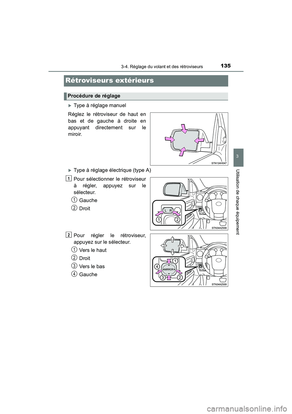 TOYOTA TUNDRA 2017  Manuel du propriétaire (in French) 1353-4. Réglage du volant et des rétroviseurs
3
Utilisation de chaque équipement
TUNDRA_OM_USA_OM34594D_17MY
Rétroviseurs extérieurs
Type à réglage manuel
Réglez le rétroviseur de haut en

