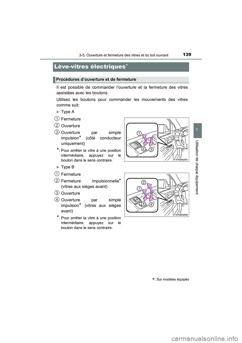 TOYOTA TUNDRA 2017 Manuel du propriétaire (in French) 1393-5. Ouverture et fermeture des vitres et du toit ouvrant
3
Utilisation de chaque équipement
TUNDRA_OM_USA_OM34594D_17MY
Lève-vitres électriques
Il est possible de commander l’ouverture et TOYOTA TUNDRA 2017 Manuel du propriétaire (in French) 1393-5. Ouverture et fermeture des vitres et du toit ouvrant
3
Utilisation de chaque équipement
TUNDRA_OM_USA_OM34594D_17MY
Lève-vitres électriques
Il est possible de commander l’ouverture et