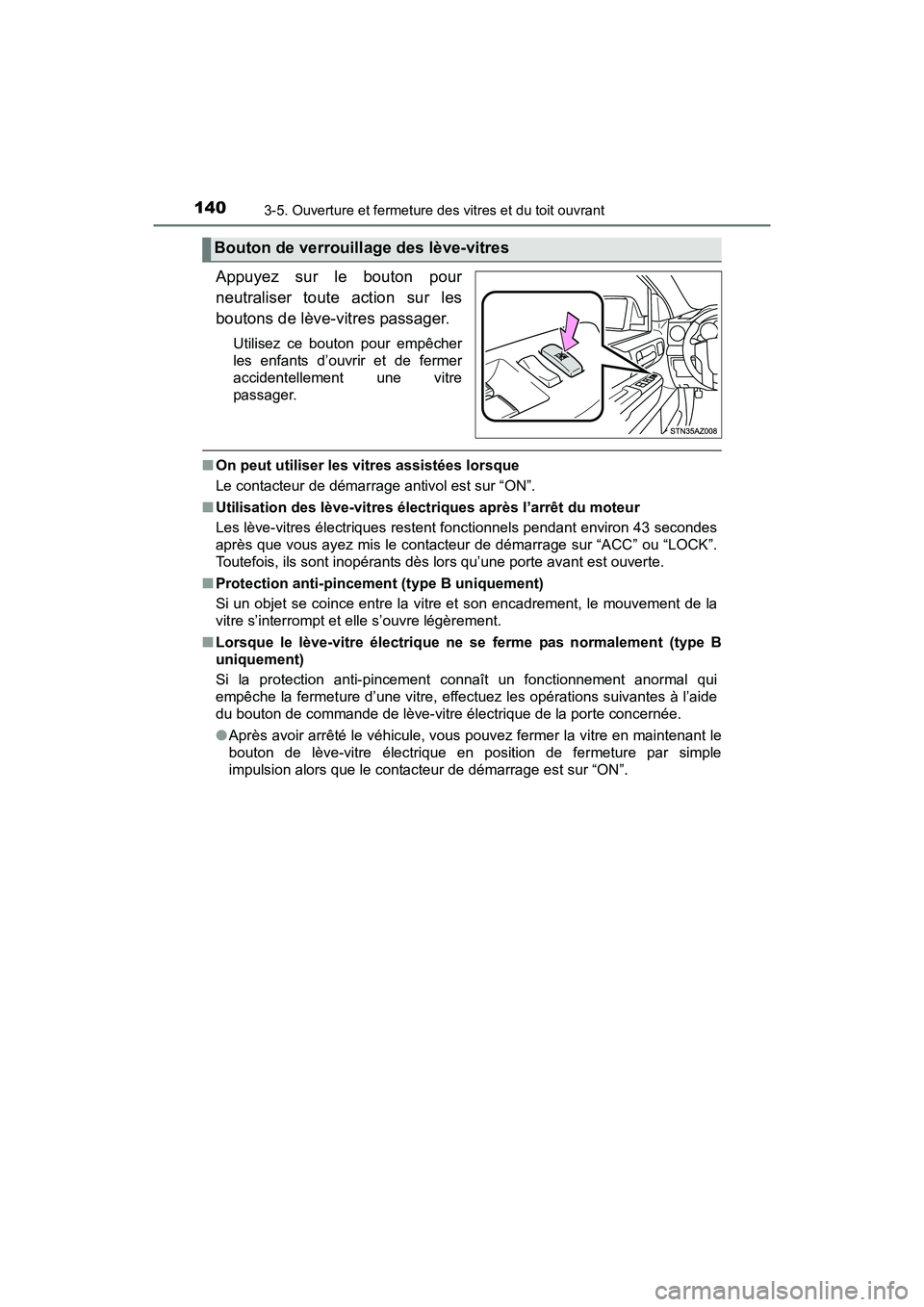TOYOTA TUNDRA 2017 Manuel du propriétaire (in French) 1403-5. Ouverture et fermeture des vitres et du toit ouvrant
TUNDRA_OM_USA_OM34594D_17MY
Appuyez sur le bouton pour
neutraliser toute action sur les
boutons de lève-vitres passager.
Utilisez ce bouto TOYOTA TUNDRA 2017 Manuel du propriétaire (in French) 1403-5. Ouverture et fermeture des vitres et du toit ouvrant
TUNDRA_OM_USA_OM34594D_17MY
Appuyez sur le bouton pour
neutraliser toute action sur les
boutons de lève-vitres passager.
Utilisez ce bouto